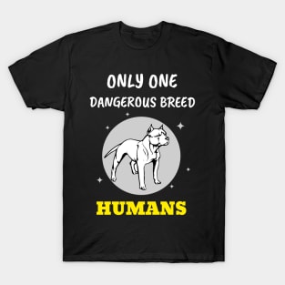 Only ONE Dangerous BREED T-Shirt